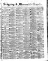 Shipping and Mercantile Gazette Monday 16 January 1865 Page 1