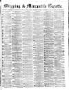 Shipping and Mercantile Gazette Friday 20 January 1865 Page 1