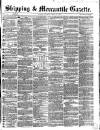 Shipping and Mercantile Gazette Saturday 15 April 1865 Page 1