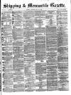 Shipping and Mercantile Gazette Saturday 20 May 1865 Page 1