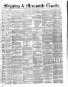 Shipping and Mercantile Gazette Saturday 19 August 1865 Page 1