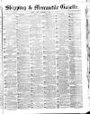 Shipping and Mercantile Gazette Friday 08 September 1865 Page 1