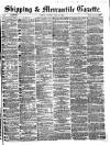Shipping and Mercantile Gazette Tuesday 12 June 1866 Page 1
