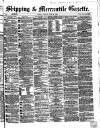 Shipping and Mercantile Gazette Tuesday 26 June 1866 Page 1