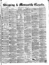 Shipping and Mercantile Gazette Saturday 09 March 1867 Page 1