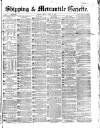 Shipping and Mercantile Gazette Friday 05 April 1867 Page 1