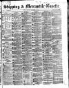 Shipping and Mercantile Gazette Monday 18 November 1867 Page 1