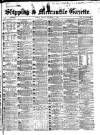 Shipping and Mercantile Gazette Monday 02 December 1867 Page 1