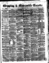 Shipping and Mercantile Gazette Saturday 07 March 1868 Page 1