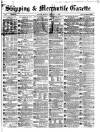Shipping and Mercantile Gazette Monday 01 February 1869 Page 1
