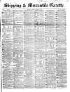Shipping and Mercantile Gazette Tuesday 17 August 1869 Page 1