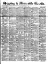Shipping and Mercantile Gazette Friday 22 October 1869 Page 1