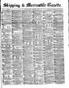 Shipping and Mercantile Gazette Friday 03 December 1869 Page 1