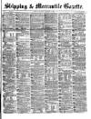 Shipping and Mercantile Gazette Thursday 09 December 1869 Page 1