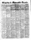 Shipping and Mercantile Gazette Saturday 26 February 1870 Page 1