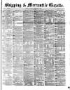 Shipping and Mercantile Gazette Saturday 19 February 1870 Page 1