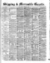 Shipping and Mercantile Gazette Monday 21 February 1870 Page 1