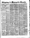 Shipping and Mercantile Gazette Tuesday 10 May 1870 Page 1
