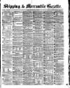 Shipping and Mercantile Gazette Friday 13 May 1870 Page 1