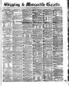 Shipping and Mercantile Gazette Saturday 28 May 1870 Page 1