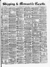 Shipping and Mercantile Gazette Thursday 04 April 1872 Page 1