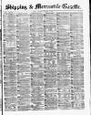 Shipping and Mercantile Gazette Saturday 16 November 1872 Page 1