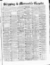 Shipping and Mercantile Gazette Saturday 30 November 1872 Page 1