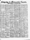 Shipping and Mercantile Gazette Monday 07 April 1873 Page 1
