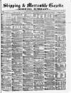 Shipping and Mercantile Gazette Saturday 08 November 1873 Page 1