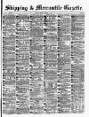 Shipping and Mercantile Gazette Friday 09 March 1877 Page 1