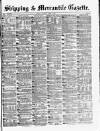 Shipping and Mercantile Gazette Saturday 06 April 1878 Page 1