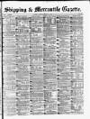 Shipping and Mercantile Gazette Tuesday 07 January 1879 Page 1