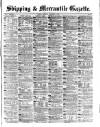 Shipping and Mercantile Gazette Saturday 01 November 1879 Page 1