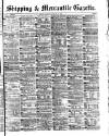Shipping and Mercantile Gazette Saturday 31 January 1880 Page 1