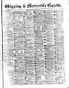 Shipping and Mercantile Gazette Monday 16 August 1880 Page 1