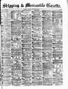 Shipping and Mercantile Gazette Saturday 26 November 1881 Page 1