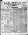 Ballymena Weekly Telegraph Saturday 04 August 1894 Page 1