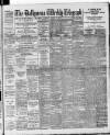 Ballymena Weekly Telegraph Saturday 18 August 1894 Page 1