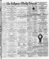 Ballymena Weekly Telegraph Saturday 25 May 1895 Page 1