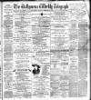 Ballymena Weekly Telegraph Saturday 04 February 1899 Page 1