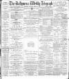 Ballymena Weekly Telegraph Saturday 17 March 1900 Page 1