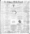 Ballymena Weekly Telegraph Saturday 19 May 1900 Page 1