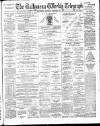 Ballymena Weekly Telegraph Saturday 23 February 1901 Page 1