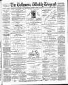 Ballymena Weekly Telegraph Saturday 13 April 1901 Page 1