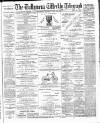 Ballymena Weekly Telegraph Saturday 20 April 1901 Page 1