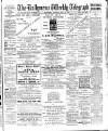 Ballymena Weekly Telegraph Saturday 15 May 1909 Page 1