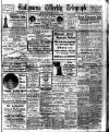 Ballymena Weekly Telegraph Saturday 12 February 1921 Page 1