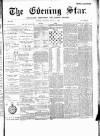 Evening Star Saturday 01 August 1896 Page 1