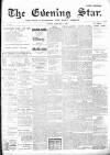 Evening Star Friday 05 May 1899 Page 1