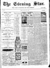 Evening Star Friday 07 July 1905 Page 1